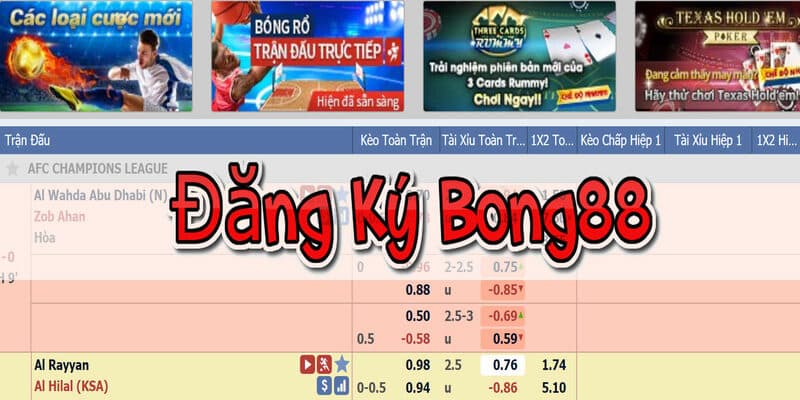 Các bước đăng ký và bắt đầu trải nghiệm Bong88