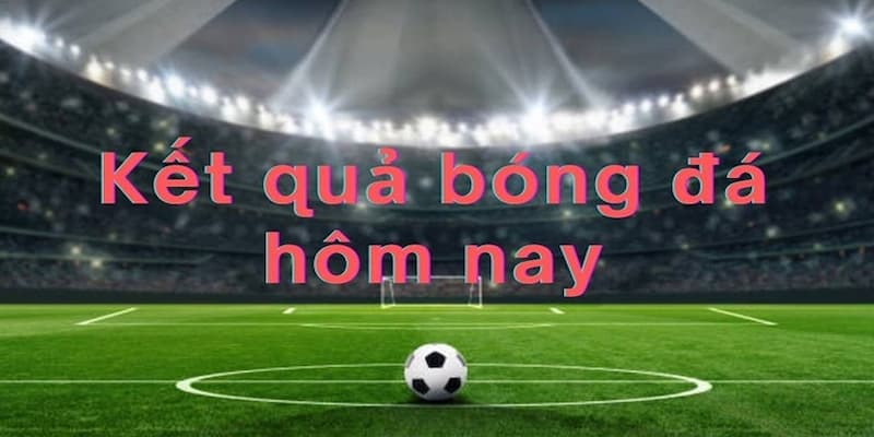 Kết quả bóng đá đóng vai trò then chốt trong cược thể thao