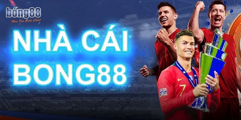 Tại sao nên chọn Bong88 khi tham gia cá cược