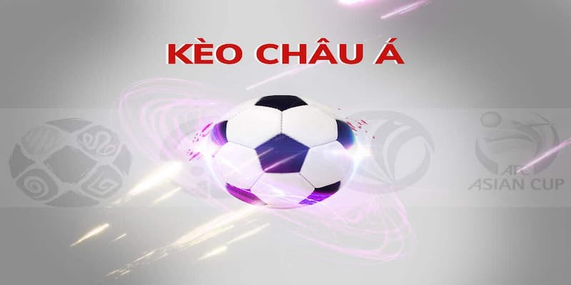 Tổng quan về loại kèo châu Á