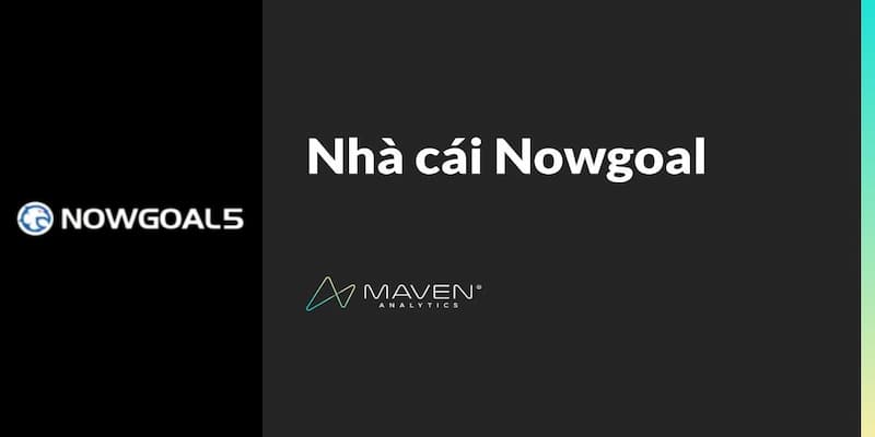 Tổng quan về Nowgoal và vai trò quan trọng trong cá cược