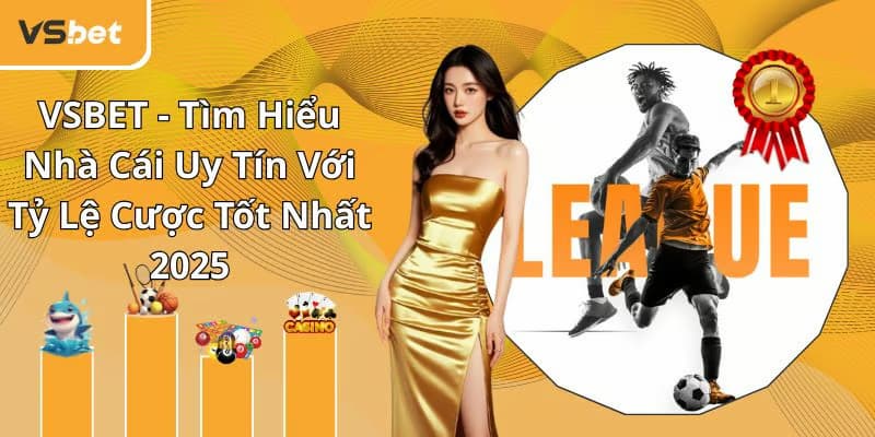 Tổng quan về Vsbet và những điểm nổi bật